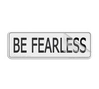 Acrylic Plastic Sign Be Fearless Signs 10 X 3 Inch With Symbols Self-Adhesive For Restaurant Salons Hotel Motel Rest Stops Public Restrooms