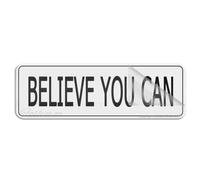 Acrylic Plastic Sign Believe You Can Signs Sign 3" X 10" Self-Adhesive On The Back Fade Resistance Indoor/Outdoor Use