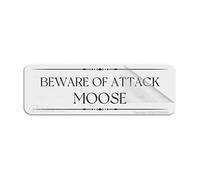 Acrylic Plastic Sign Beware Of Attack Moose Street Sign 3" X 10" Self-Adhesive On The Back Fade Resistance Indoor/Outdoor Use