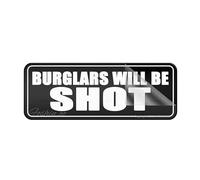 Acrylic Plastic Sign Burglars Will Be Shot Metal Safety Cctv Rounded Corners Long Lasting With Strong Clean Adhesive Tape In The Back 10"X3" Inch