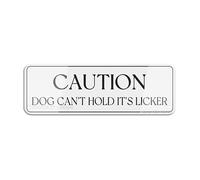 Acrylic Plastic Sign Caution Dog Can'T Hold It'S Licker 9"X 3" In Sign Self-Adhesive Acrylic Sign For Door Or Wall Name Plate