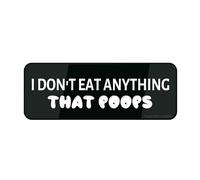 Acrylic Plastic Sign I Dont Eat Anything That Poops Sign 9 X 3 Inch With Symbols Self-Adhesive For Restaurant Salons Hotel Motel Rest Stops Public Restrooms