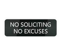 Acrylic Plastic Sign No Soliciting No Excuses 10X3 Inch, Stylish & Prominent Design, Perfect for Home Office Front Doors, Walls, Windows