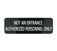 Acrylic Plastic Sign Not an Entrance Authorized Personnel Only 10X3 Inches Fade Resisting Signs for Office and Home (Black)