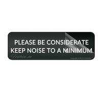 Acrylic Plastic Sign Please Be Considerate Keep Noise To A Minimum Sign Easy Installation Durable Wall Or Door Sign 3" X 10" Self-Adhesive On The Back Fade Resistance Indoor/Outdoor Use