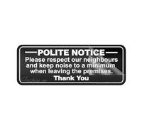 Acrylic Plastic Sign Please Respect Our Neighbours And Keep Noise To Minimum When Sign 3" X 10" Self-Adhesive On The Back Fade Resistance Indoor/Outdoor Use