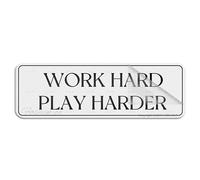 Acrylic Plastic Sign Work Hard Play Harder Sign 3" X 10" Self-Adhesive On The Back Fade Resistance Indoor/Outdoor Use