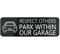 Acrylic Respect Others Park Within Our Garage Sign, for Residential Community Parking Lots, Condo Garage Entrances, and Small Business Parking Areas, Perfect for Front Doors, Walls, 3x9 Inch.