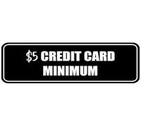 Acrylic Sign 5 Dollar Credit Card Minimum Plaque with Strong adhesives for Door Offices Businesses House Home Outdoor Easy Installation on Doors Walls desks 3x9 inch.