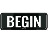 Acrylic Sign Begin w Adhesive Back Durable and Wipe Clean Business Restaurant Signage for Customer Entry Areas Suitable for Event Spaces workshops 3x9 inch.
