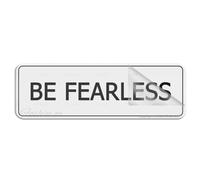 Acrylic Sign For Wall Be Fearless Signs Acrylic Plaque With Strong Adhesives For Door Offices Businesses House Home Outdoor 10"X3"