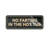 Acrylic Sign For Wall No Farting In The Hot Tub Signlong Lasting With Strong Clean Adhesive Tape In The Back - 10" X 3"Inch
