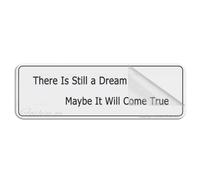 Acrylic Sign For Wall There Is Still A Dream Maybe It Will Come True Signs Self-Adhesives Sign For Door Or Wall 10 X 3 Inch Premium Acrylic Design Plate