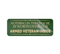 Acrylic Sign Nothing In This House Is Worth Dying For Armed Military Veteran Inside Honor Veterans With Military Signs Acrylic Plaque With Strong Adhesives 10"X3"