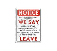 Acrylic Sign Notice This Place Is Politically Incorrect We Say Merry Christmas One Nation Salute Our Flag Give Thanks If This Offends You Leave Epic Novelty Note Decor Indoor & Outdoor Sign 6"X8"