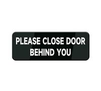Acrylic Sign - Please Close Door Behind You Sign, es Acrylic Warning Sign, Door Wall Labels Sign For Offices Businesses House Home 8x3 inch