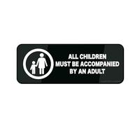 Acrylic Sign - Unisex Acrylic Sign for Wall Children Must Be Accompanied by an Adult Sign Notice Business Room Decor, Indoor & Outdoor Signs for Home, Office, Work 10x3 inch