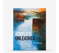 Acrylics Unleashed : Book by Glyn Macey