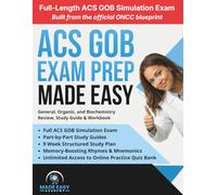 ACS GOB Exam Prep: General, Organic, and Biochemistry Review, Study Guide & Workbook with a 9 Week Study Plan and Full Length ACS GOB Simulation Exam (Made Easy Academy Series)