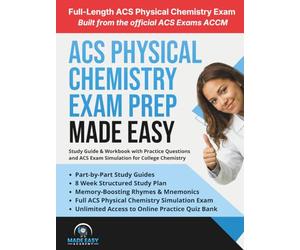 ACS Physical Chemistry Exam Prep: Study Guide & Workbook with Practice Questions and ACS Exam Simulation for College Chemistry (Made Easy Academy Series)
