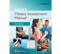 ACSM's Fitness Assessment Manual (Lippincott Connect-ACSM)