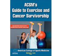 ACSM's Guide to Exercise and Cancer Survivorship