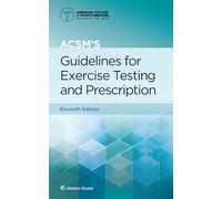ACSM's Guidelines for Exercise Testing and Prescription 11e Print Book and Digital Access Card Package (Lippincott Connect-ACSM)