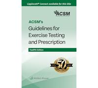 ACSM's Guidelines for Exercise Testing and Prescription (Lippincott Connect-ACSM)