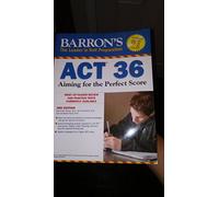 ACT 36: Aiming for the Perfect Score