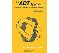 Act Approach:Artful Use/Sugges: The Use of Suggestion for Integrative Learning