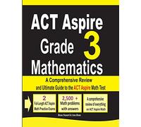 ACT Aspire Grade 3 Mathematics: A Comprehensive Review and Ultimate Guide to the ACT Aspire Math Test