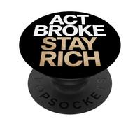 Act Broke Stay Rich Money Mindset Quote Hustle Lifestyle PopSockets Adhesive PopGrip