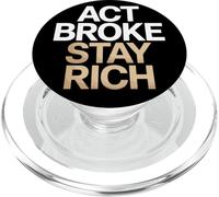 Act Broke Stay Rich Money Mindset Quote Hustle Lifestyle PopSockets PopGrip for MagSafe