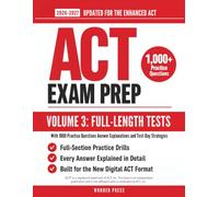 ACT EXAM PREP 2026-2027 VOLUME 3: Full-Length Tests With 1,000 Practice Questions, Answer Explanations, and Test-Day Strategies