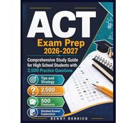 ACT Exam Prep: Comprehensive Study Guide for High School Students with 2,500 Practice Questions