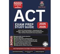 ACT Exam Prep Study Guide 2025-2026: 5,000+ ACT Practice Questions - Comprehensive Test Strategies - English, Math, Reading, Science & Writing Review ... Tutorials & Flashcards for Score Improvement