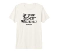 Act Justly Love Mercy Walk Humbly - Micah 6:8 Premium T-Shirt