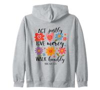 Act Justly, Love Mercy, Walk Humbly - Micah 6:8 Zip Hoodie