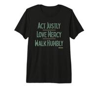 Act Justly, Love Mercy, Walk Humbly Premium T-Shirt