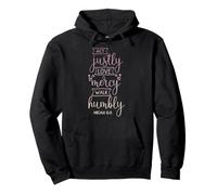 Act justly, love mercy, walk humbly Pullover Hoodie