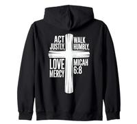 Act Justly, Walk Humbly, Love Mercy Micah 6:8 Zip Hoodie