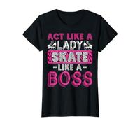 Act Like a Lady Skate Like A Boss - Roller Skating Skater T-Shirt