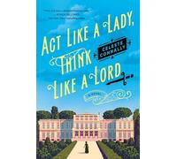 Act Like a Lady, Think Like a Lord: A Mystery: 1 (Lady Petra Inquires)