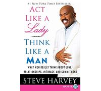 Act Like a Lady, Think Like a Man Large Print: What Men Really Think about Love, Relationships, Intimacy, and Commitment