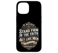 Act Like Men I Corinthians 16:13 Bible Verse Christian Case for iPhone 15