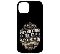 Act Like Men I Corinthians 16:13 Bible Verse Christian Case for iPhone 15 Plus