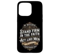 Act Like Men I Corinthians 16:13 Bible Verse Christian Case for iPhone 15 Pro Max