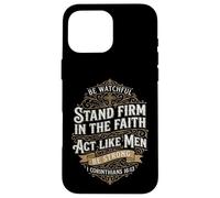 Act Like Men I Corinthians 16:13 Bible Verse Christian Case for iPhone 16 Pro Max