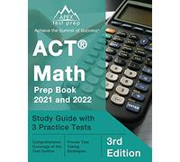 ACT Math Prep Book 2021 and 2022: Study Guide with 3 Practice Tests: [3rd Edition]