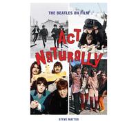 Act Naturally: The Beatles on Film